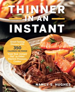 Thinner in an Instant Cookbook Great-Tasting Dinners with 350 Calories or Less from the Instant Pot or Other Electric Pressure Cooker  9781558329560 Front Cover