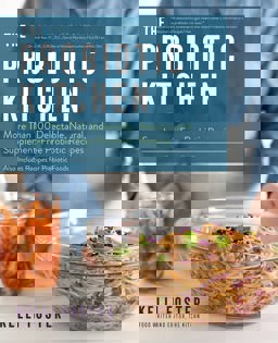 Probiotic Kitchen More Than 100 Delectable, Natural, and Supplement-Free Probiotic Recipes - Also Includes Recipes for Prebiotic Foods  9781558329898 Front Cover