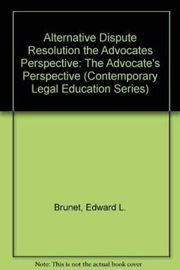 Alternate Dispute Resolution Advocates Perspective 1st 1997 9781558344792 Front Cover