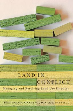 Land in Conflict Managing and Resolving Land Use Disputes  9781558442467 Front Cover