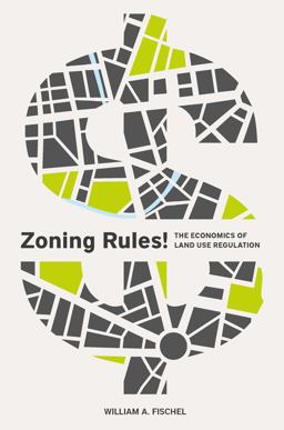 Zoning Rules!: The Economics of Land Use Regulation  9781558442887 Front Cover