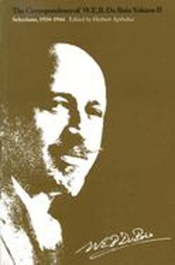 The Correspondence of W. E. B. du Bois, Volume II