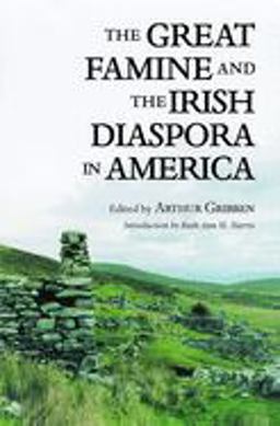 Great Famine and the Irish Diaspora in America  9781558491731 Front Cover