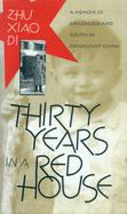 Thirty Years in a Red House A Memoir of Childhood and Youth in Communist China  9781558492165 Front Cover