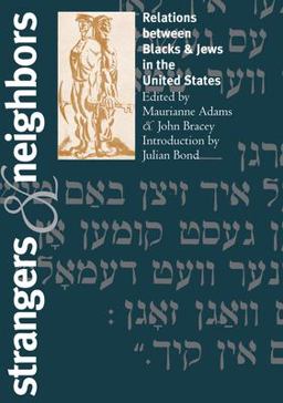 Strangers and Neighbors Relations Between Blacks and Jews in the United States  9781558492363 Front Cover