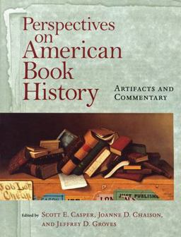 Perspectives on American Book History Artifacts and Commentary  9781558493179 Front Cover