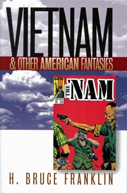 Vietnam and Other American Fantasies  9781558493322 Front Cover