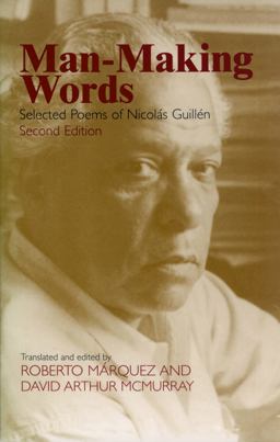 Man-Making Words : Selected Poems of Nicolas Guillen 1st 9781558494107 Front Cover