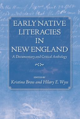Early Native Literacies in New England A Documentary and Critical Anthology  9781558496484 Front Cover