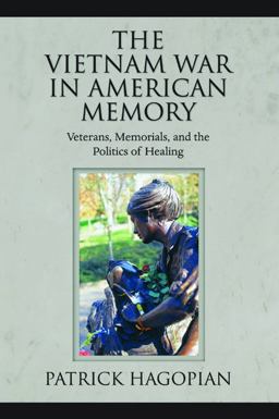 Vietnam War in American Memory Veterans, Memorials, and the Politics of Healing  9781558499027 Front Cover