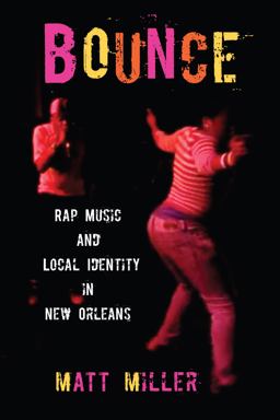 Bounce Rap Music and Local Identity in New Orleans  9781558499362 Front Cover