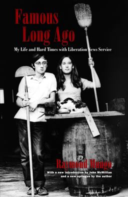 Famous Long Ago My Life and Hard Times with Liberation News Service  9781558499478 Front Cover