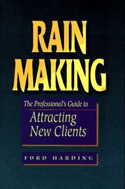 Rain Making The Professional's Guide to Attracting New Clients  9781558504202 Front Cover