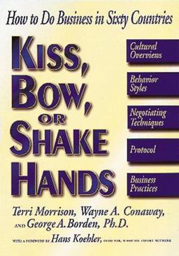 Kiss, Bow or Shake Hands How to Do Business in Sixty Countries  9781558504448 Front Cover