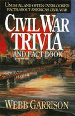 Civil War Trivia and Fact Book
