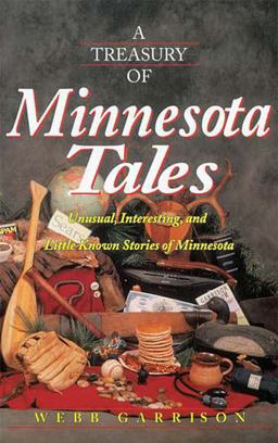 Treasury of Minnesota Tales Unusual, Interesting, and Little-Known Stories of Minnesota  9781558536630 Front Cover
