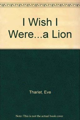 I Wish I Were a Lion