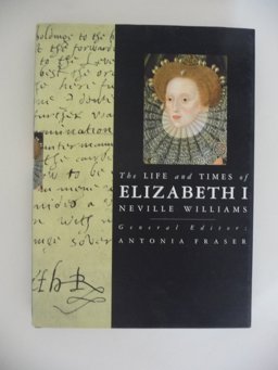 The Life and Times of Elizabeth I