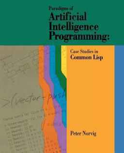 Paradigms of Artificial Intelligence Programming Case Studies in Common Lisp  9781558601918 Front Cover