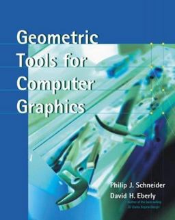 Geometric Tools for Computer Graphics  9781558605947 Front Cover