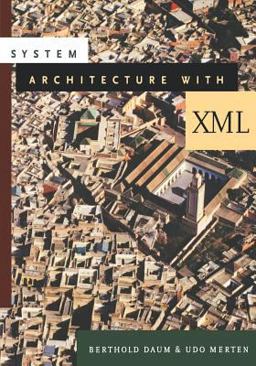 System Architecture with XML  9781558607453 Front Cover