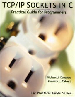 TCP/IP Sockets in C Practical Guide for Programmers  9781558608269 Front Cover