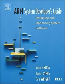 ARM System Developer's Guide Designing and Optimizing System Software  9781558608740 Front Cover