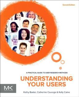 Understanding Your Users A Practical Guide to User Requirements Methods, Tools, and Techniques  9781558609358 Front Cover