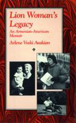 Lion Woman's Legacy An Armenian-American Memoir  9781558610521 Front Cover