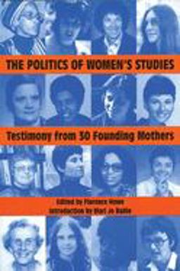 Politics of Women's Studies Testimony from the Founding Mothers  9781558612419 Front Cover