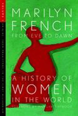 From Eve to Dawn, a History of Women in the World, Volume I