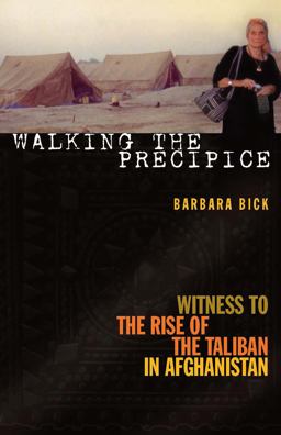 Walking the Precipice Witness to the Rise of the Taliban in Afghanistan  9781558615861 Front Cover