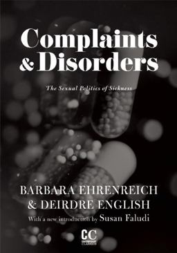 Complaints and Disorders The Sexual Politics of Sickness 2nd 9781558616950 Front Cover