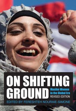 On Shifting Ground Muslim Women in the Global Era 2014 9781558618558 Front Cover