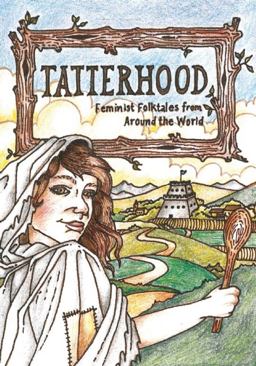 Tatterhood Feminist Folktales from Around the World  9781558619296 Front Cover