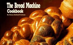 The Bread Machine Cookbook