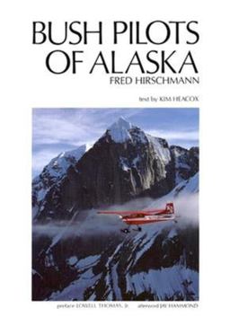 Bush Pilots of Alaska  9781558680128 Front Cover