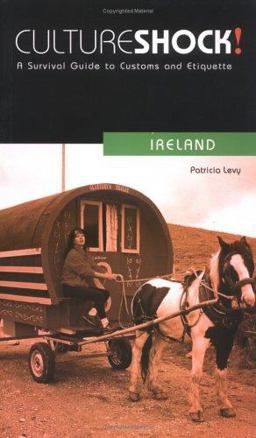 Culture Shock! Ireland A Survival Guide to Customs and Etiquette  9781558689336 Front Cover