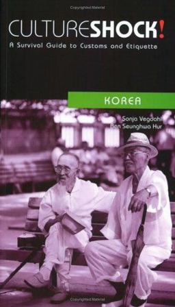 Culture Shock! Korea A Survival Guide to Customs and Etiquette  9781558689367 Front Cover