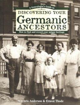Genealogist's Guide to Discovering Your Germanic Ancestors