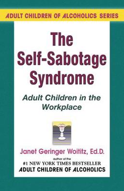 Self-Sabotage Syndrome Adult Children in the Workplace  9781558740501 Front Cover