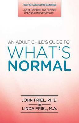 Adult Child's Guide to What's Normal  9781558740907 Front Cover