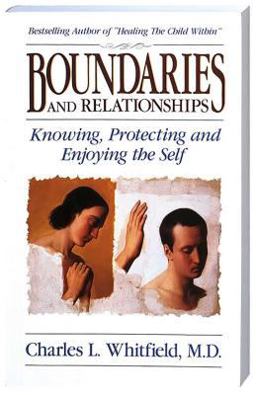 Boundaries and Relationships Knowing, Protecting and Enjoying the Self  9781558742598 Front Cover