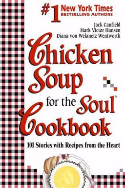 Chicken Soup for the Soul Cookbook 101 Stories with Recipes from the Heart  9781558743540 Front Cover