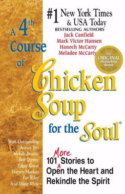 4th Course of Chicken Soup for the Soul 101 Stories to Open the Heart and Rekindle the Spirit  9781558744592 Front Cover