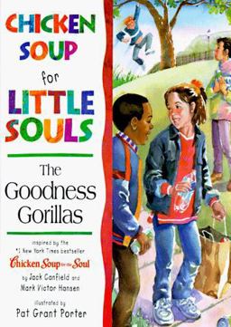 Chicken Soup for Little Souls the Goodness Gorillas