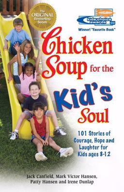 Chicken Soup for the Kid's Soul 101 Stories of Courage, Hope and Laughter  9781558746091 Front Cover