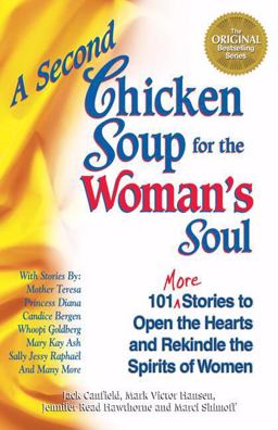 Second Chicken Soup for the Woman's Soul 101 More Stories to Open the Hearts and Rekindle the Spirits of Women  9781558746220 Front Cover