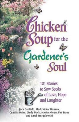 Chicken Soup for the Gardener's Soul