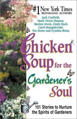 Chicken Soup for the Gardener's Soul